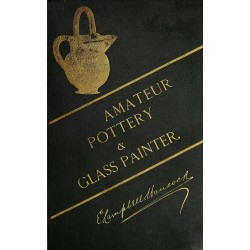The Amateur Pottery & Glass Painter (1881) — Digital Download The Amateur Pottery & Glass Painter (1881) — Digital Download
