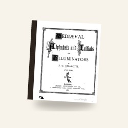 Mediaeval Alphabets and Initials for Illuminators (1886) — Digital Download