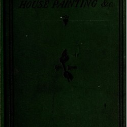 A Practical Manual of House-Painting, Graining, Marbling and Sign-Writing (1888) — Digital Download