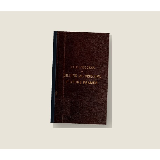 The Process of Gilding and Bronzing Picture Frames (1884) — Digital Download