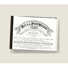 Real Pen Work: Self-Instructor in Penmanship (1881) — Hardcover Reprint
