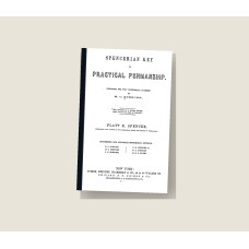 Spencerian Key to Practical Penmanship (1866) — Paperback Reprint Spencerian Key to Practical Penmanship (1866) — Paperback Reprint